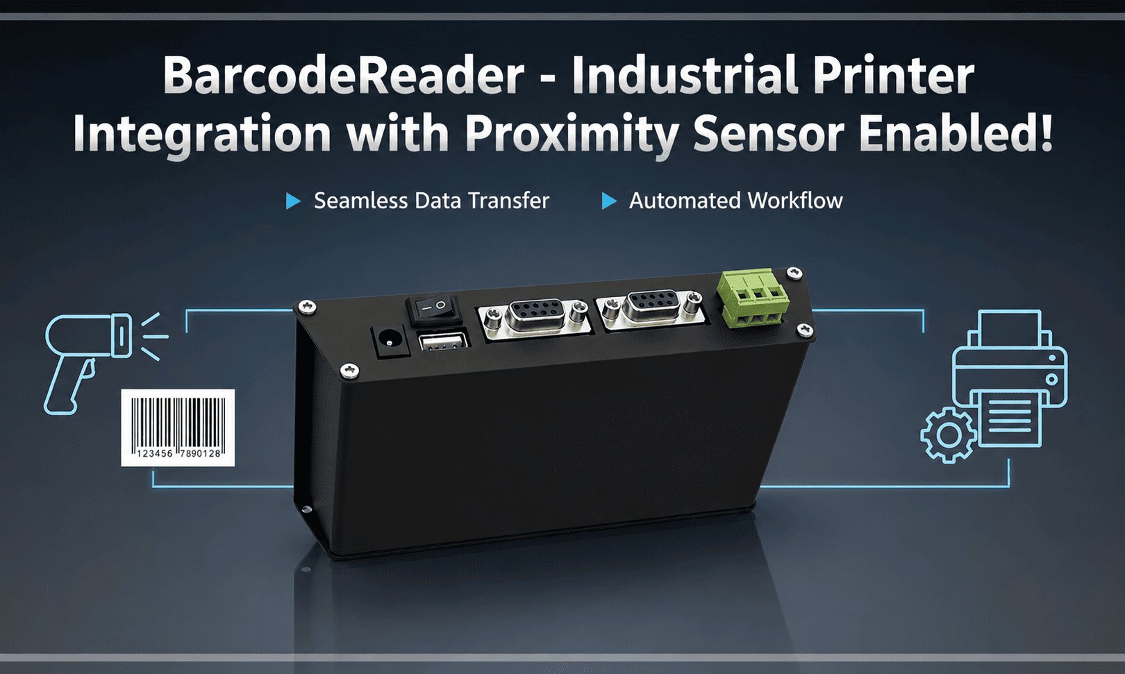 Barcode Reader with Industrial Printer & Proximity Integration